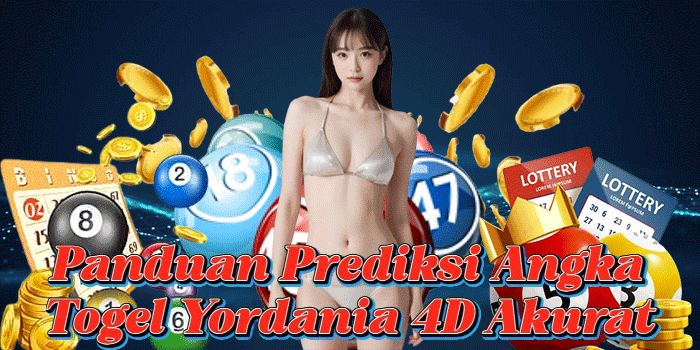 Panduan Prediksi Angka Togel Yordania 4D Akurat